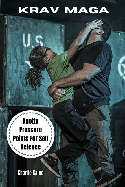 Krav Maga: Knotty Pressure Points For Self Defence - Paperback