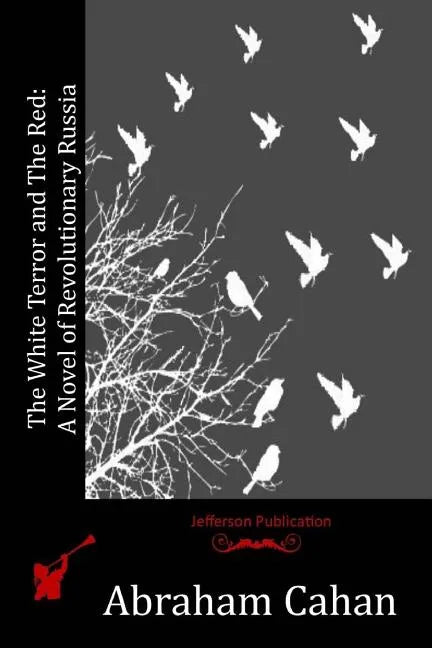 The White Terror and The Red: A Novel of Revolutionary Russia - Paperback