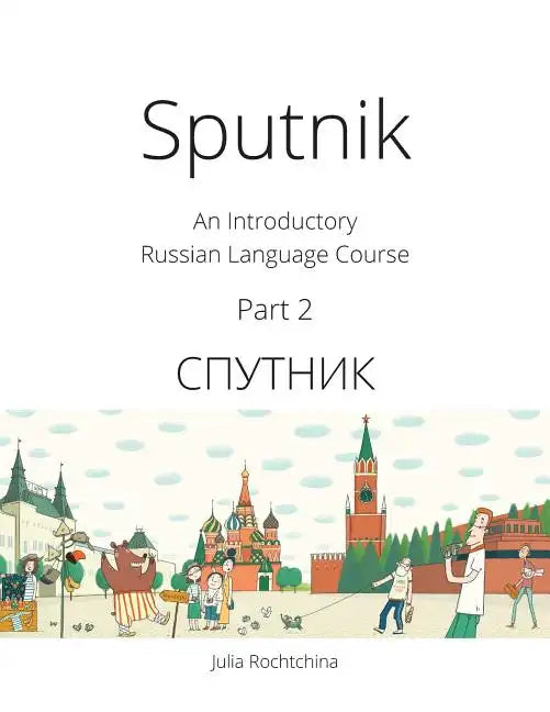 Sputnik: An Introductory Russian Language Course, Part 2 - Paperback