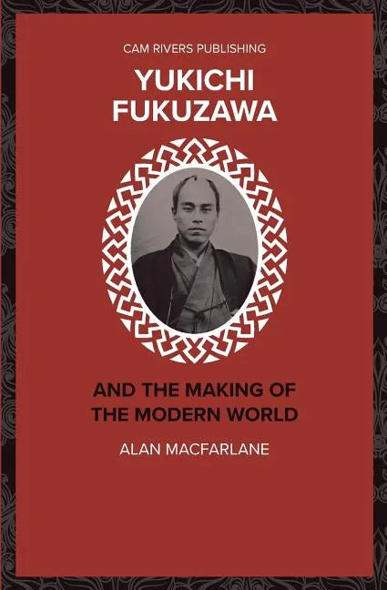 Yukichi Fukuzawa and the Making of the Modern World - Paperback