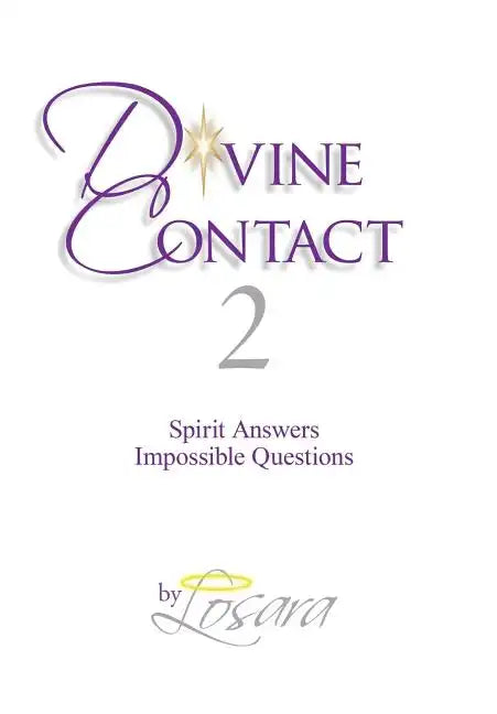 Divine Contact 2: Spirit Answers Impossible Questions - Hardcover