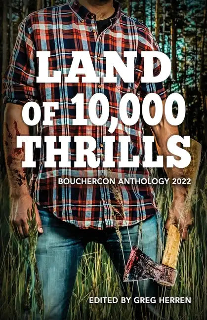Land of 10,000 Thrills: Bouchercon Anthology 2022 - Paperback