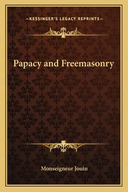 Papacy and Freemasonry - Paperback