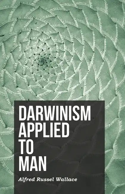 Darwinism Applied to Man - Paperback