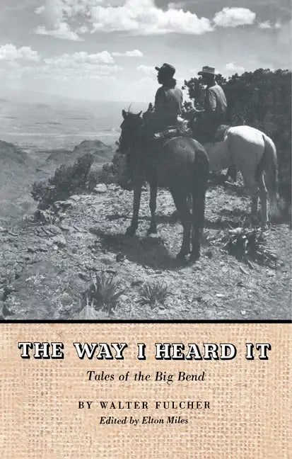 The Way I Heard It: Tales of the Big Bend - Paperback