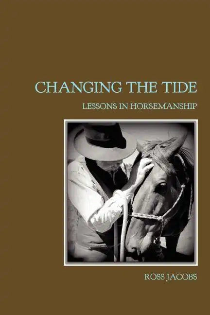 Changing the Tide: Lessons in Horsemanship - Paperback