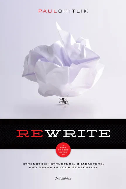 Rewrite 2nd Edition: A Step-By-Step Guide to Strengthen Structure, Characters, and Drama in Your Screenplay - Paperback