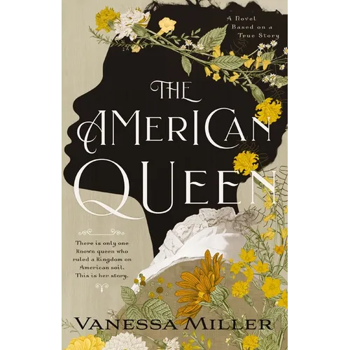 The American Queen: A Novel Based on the True Story of Appalachia's Kingdom of the Happy Land - Hardcover