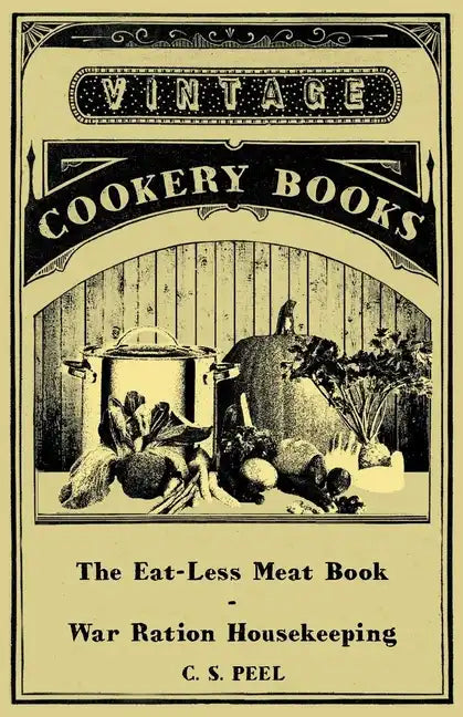 The Eat-Less Meat Book - War Ration Housekeeping - Hardcover