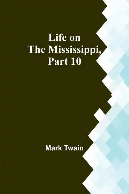 Life on the Mississippi, Part 10 - Paperback
