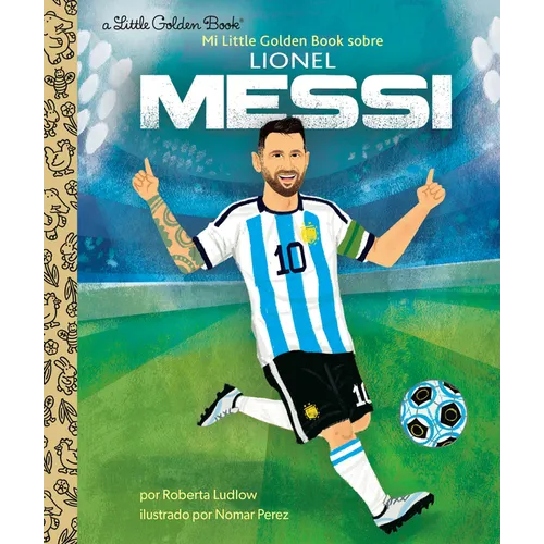 Mi Little Golden Book Sobre Lionel Messi (My Little Golden Book about Lionel Messi) - Hardcover