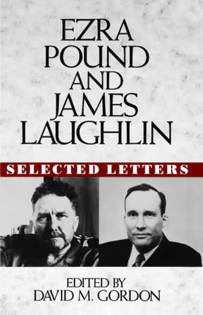Ezra Pound and James Laughlin: Selected Letters - Hardcover