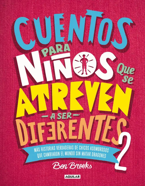 Cuentos Para Niños Que Se Atreven a Ser Diferentes 2 / Stories for Boys Who Dare to Be Different 2 = Stories for Boys Who Dare to Be Different 2 - Hardcover