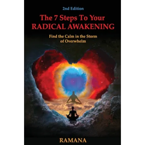 The 7 Steps to Your Radical Awakening: Find the Calm in the Storm of Overwhelm - Paperback