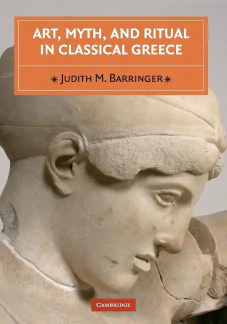 Art, Myth, and Ritual in Classical Greece - Paperback