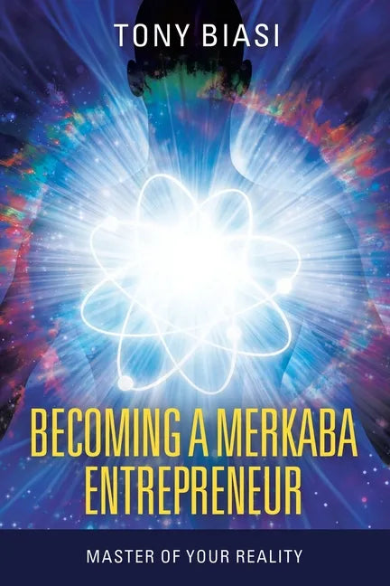 Becoming a Merkaba Entrepreneur: Master of Your Reality - Paperback