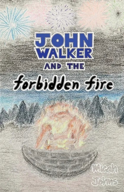 John Walker and the Forbidden Fire - Paperback