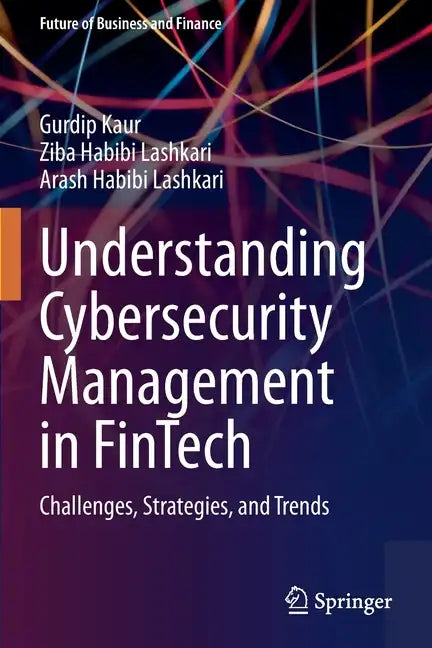 Understanding Cybersecurity Management in Fintech: Challenges, Strategies, and Trends - Paperback