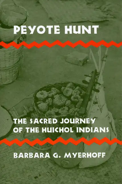 Peyote Hunt: The Sacred Journey of the Huichol Indians - Paperback