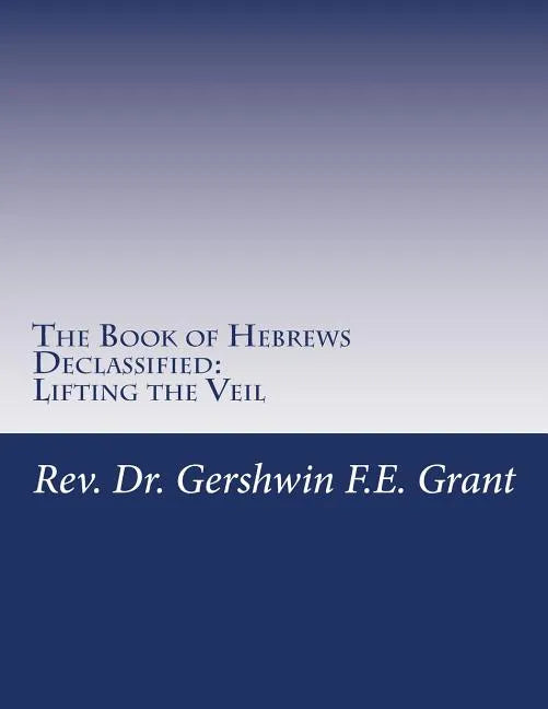 The Book of Hebrews Declassified: Lifting the Veil - Paperback
