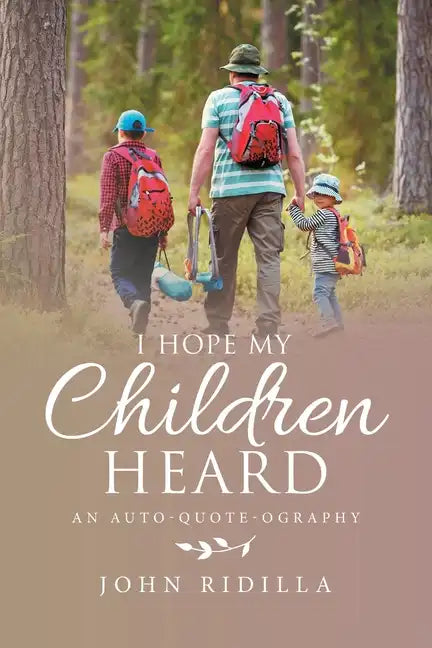 I Hope My Children Heard: An Auto-Quote-Ography - Paperback