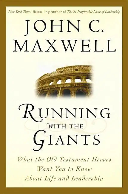 Running with the Giants: What Old Testament Heroes Want You to Know about Life and Leadership - Hardcover