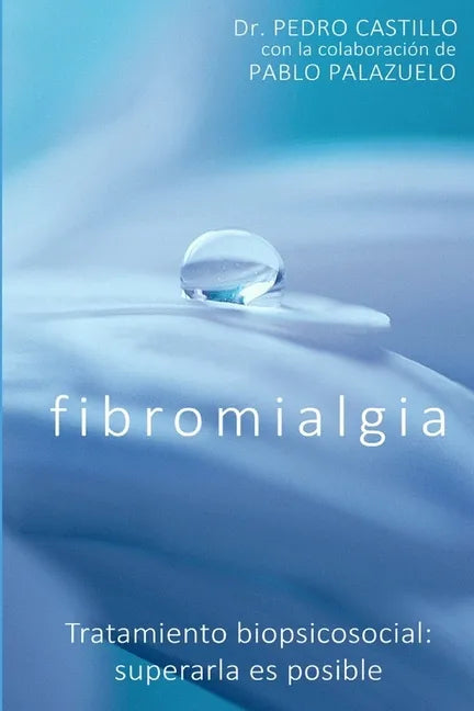 Fibromialgia: Tratamiento biopsicosocial: superarla es posible - Paperback