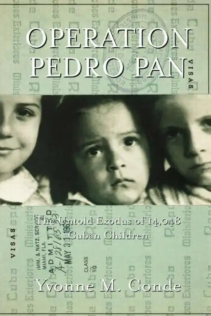 Operation Pedro Pan: The Untold Exodus of 14,048 Cuban Children - Paperback