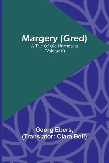 Margery (Gred): A Tale Of Old Nuremberg (Volume 6) - Paperback