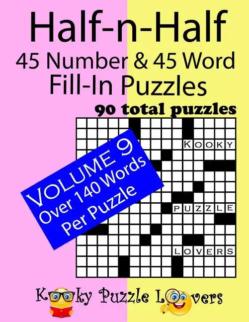 Half-n-Half Fill-In Puzzles, 45 number & 45 Word Fill-In Puzzles, Volume 9 - Paperback