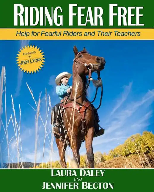 Riding Fear Free: Help for Fearful Riders and Their Teachers - Paperback
