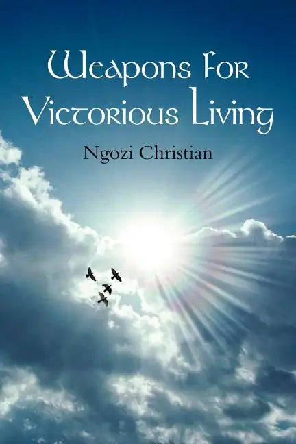 Weapons for Victorious Living - Paperback