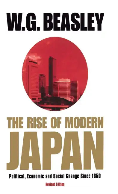 The Rise of Modern Japan, 3rd Edition: Political, Economic, and Social Change Since 1850 - Paperback