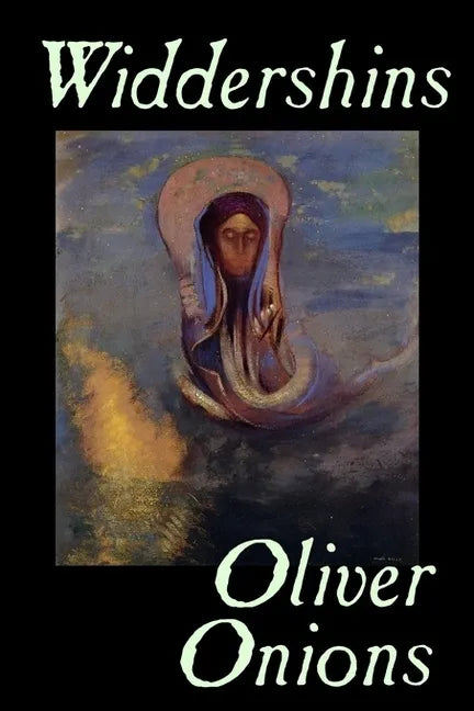 Widdershins by Oliver Onions, Fiction, Horror, Fantasy, Classics - Hardcover