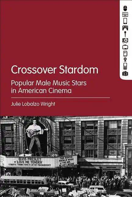 Crossover Stardom: Popular Male Music Stars in American Cinema - Paperback