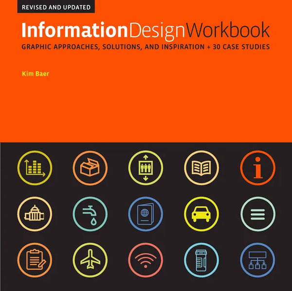Information Design Workbook, Revised and Updated: Graphic Approaches, Solutions, and Inspiration + 30 Case Studies - Paperback