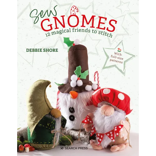 Sew Gnomes: 12 Magical Friends to Stitch - Paperback