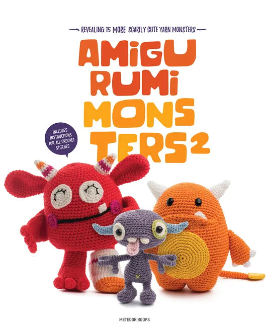 Amigurumi Monsters 2: Revealing 15 More Scarily Cute Yarn Monsters - Paperback