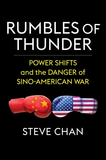 Rumbles of Thunder: Power Shifts and the Danger of Sino-American War - Paperback