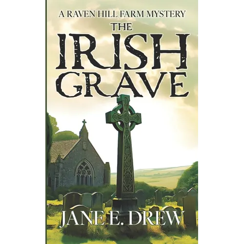 The Irish Grave: A Raven Hill Farm Mystery - Paperback