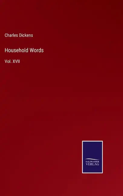 Household Words: Vol. XVII - Hardcover