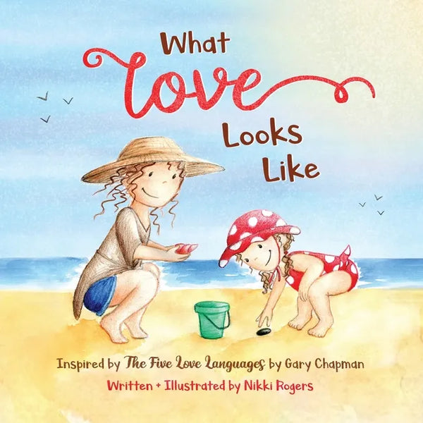 What Love Looks Like: Inspired by The Five Love Languages by Gary Chapman - Paperback