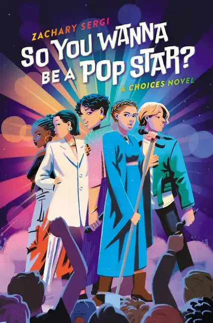 So You Wanna Be a Pop Star?: A Choices Novel - Hardcover