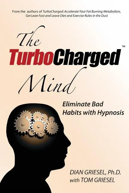 The Turbocharged Mind: Eliminate Bad Habits with Hypnosis - Paperback
