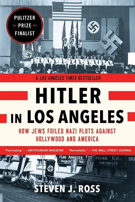 Hitler in Los Angeles: How Jews Foiled Nazi Plots Against Hollywood and America - Paperback