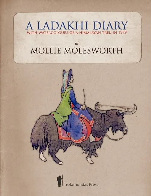 A Ladakhi Diary - With Watercolours of a Himalayan Trek in 1929 - Paperback