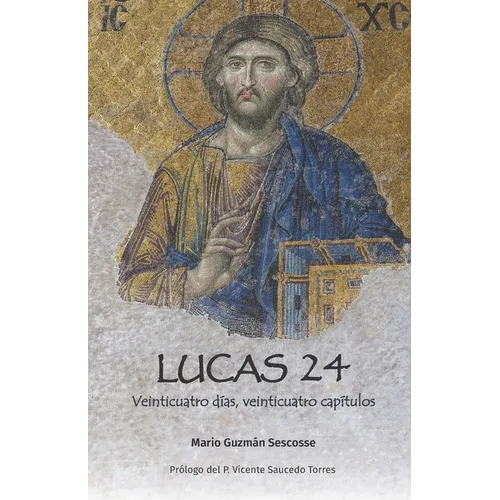 Lucas 24: Veinticuatro días, veinticuatro capítulos - Paperback