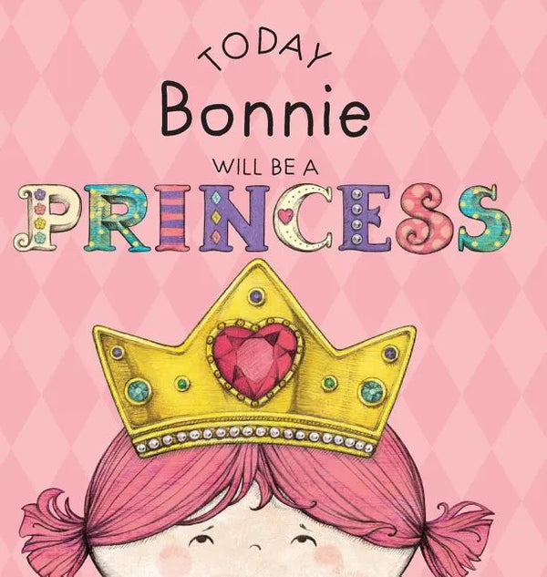 Today Bonnie Will Be a Princess - Hardcover