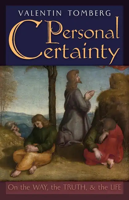 Personal Certainty: On the Way, the Truth, and the Life - Paperback