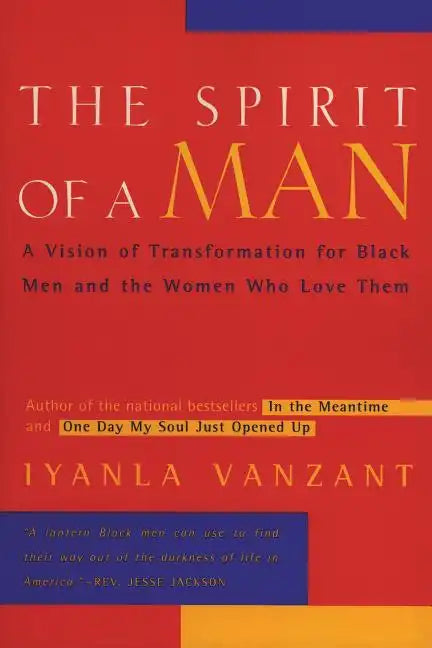 The Spirit of a Man: A Vision of Transformation for Black Men and the Women Who Love Them - Paperback